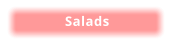 Salads